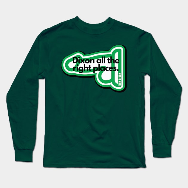 Dixon all the right places (Green) Long Sleeve T-Shirt by Finn Dixon